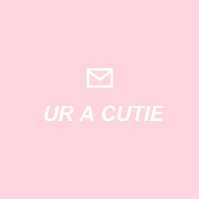 Pink background with a letter symbol that reads "ur a cutie"